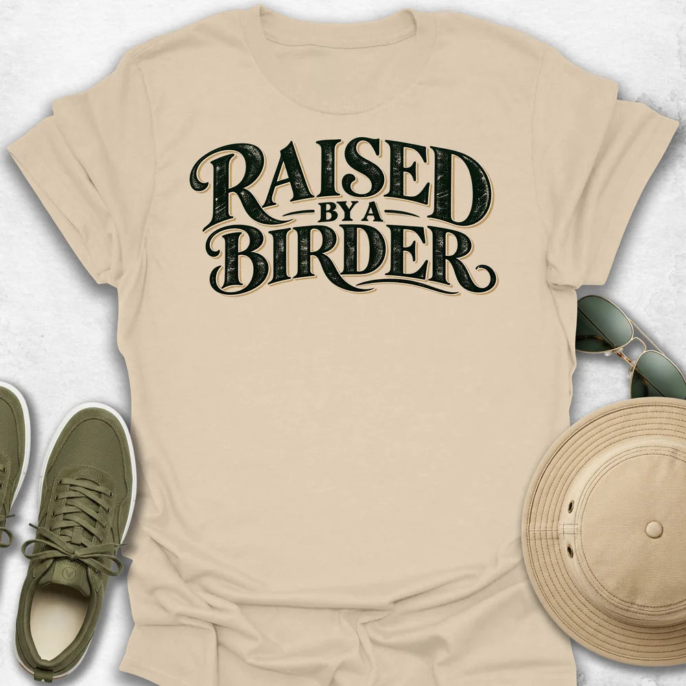 Raised by a Birder T-Shirt