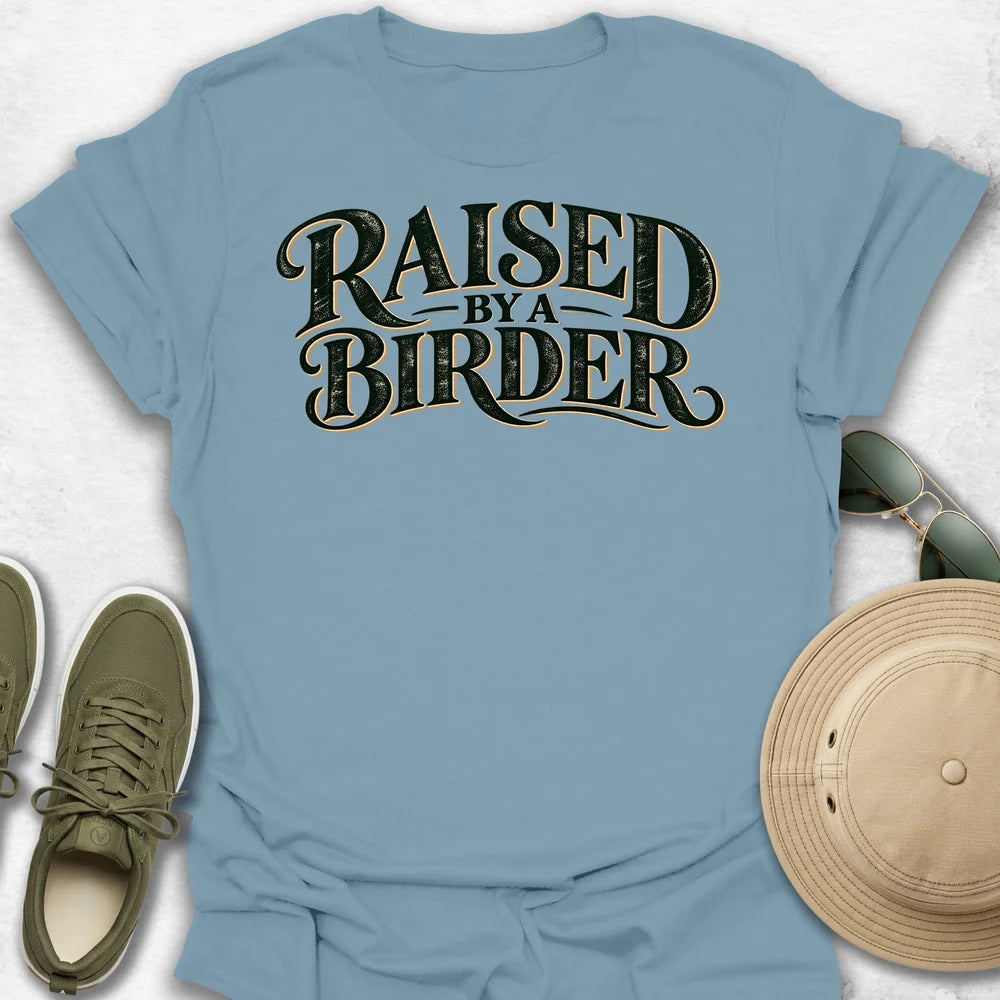 Raised by a Birder T-Shirt