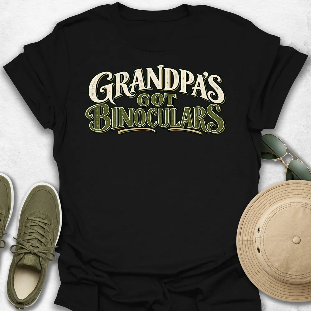 Grandpa’s Got Binoculars T-Shirt