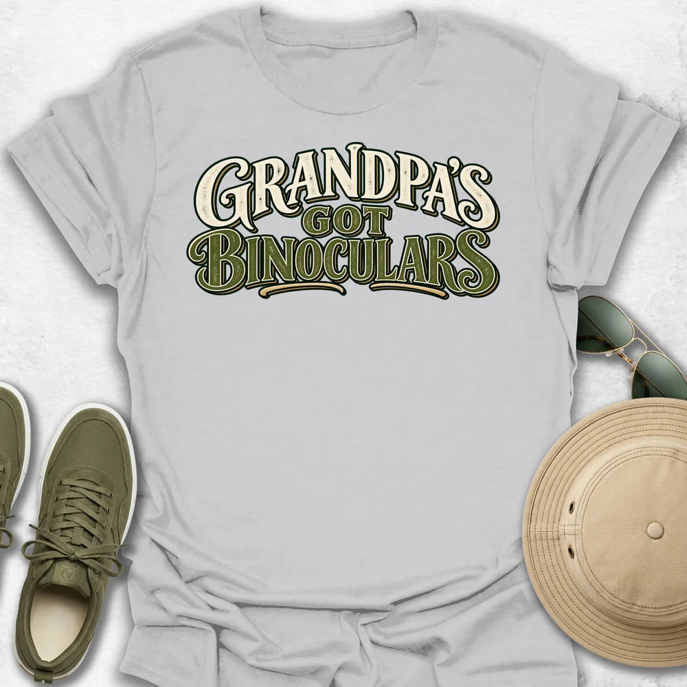 Grandpa’s Got Binoculars T-Shirt