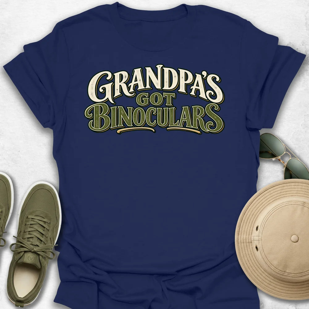 Grandpa’s Got Binoculars T-Shirt