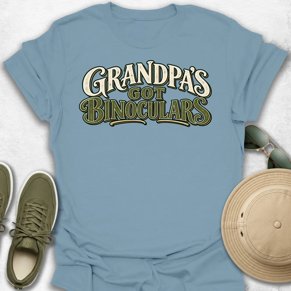 Grandpa’s Got Binoculars T-Shirt