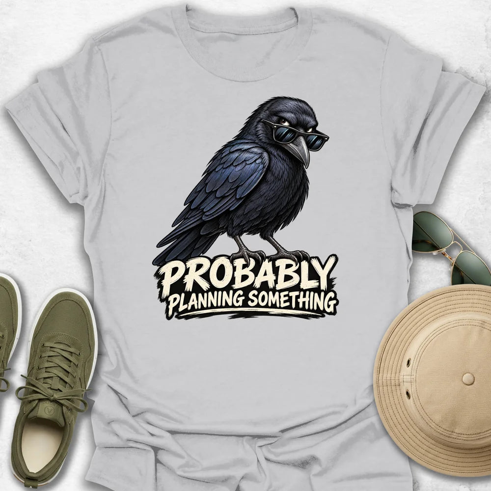 Probably Planning Something T-Shirt