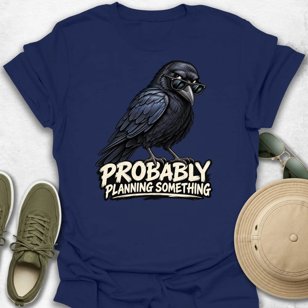 Probably Planning Something T-Shirt