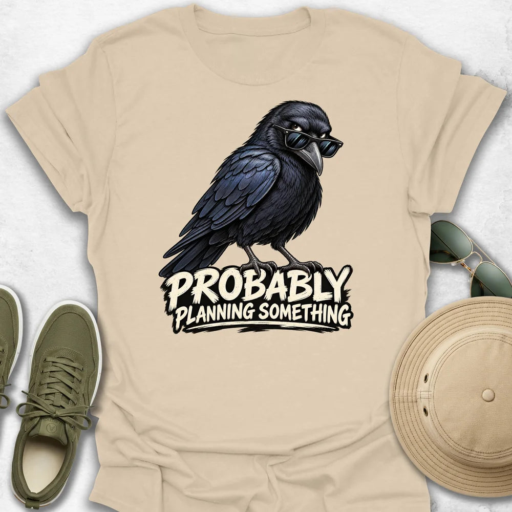 Probably Planning Something T-Shirt