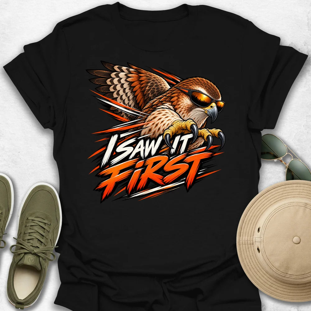 I Saw It First T-Shirt