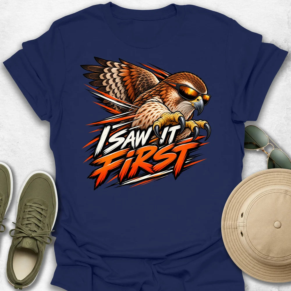 I Saw It First T-Shirt