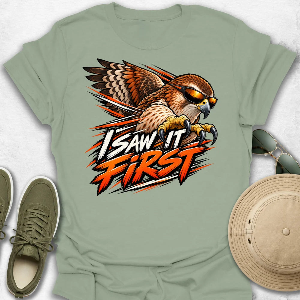 I Saw It First T-Shirt