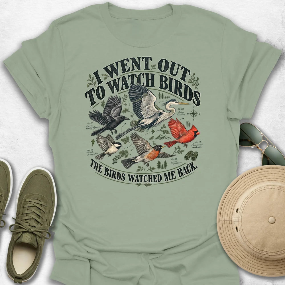 I Went Out To Watch Birds T-Shirt