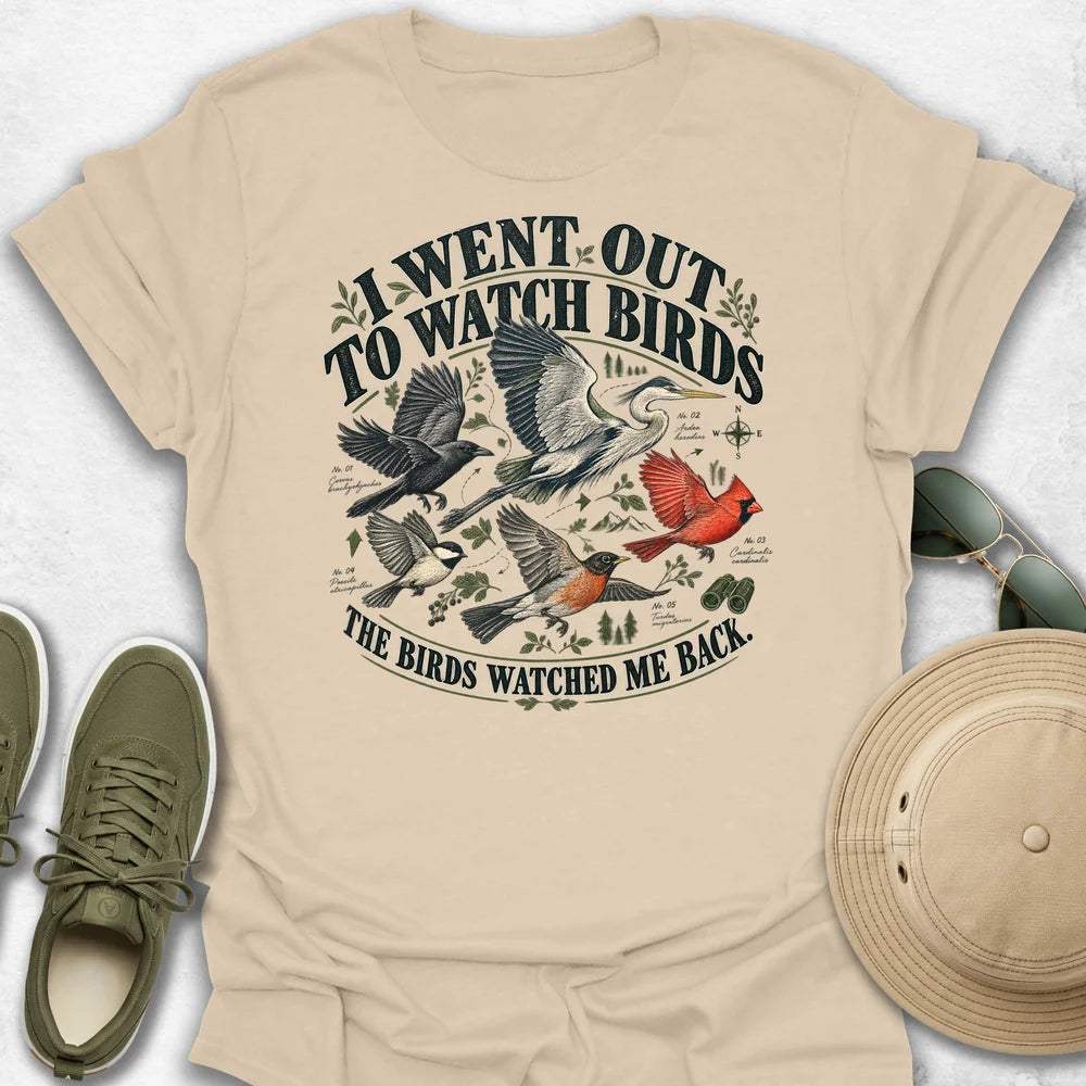 I Went Out To Watch Birds T-Shirt