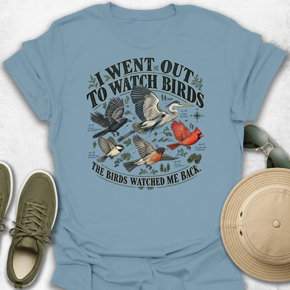 I Went Out To Watch Birds T-Shirt
