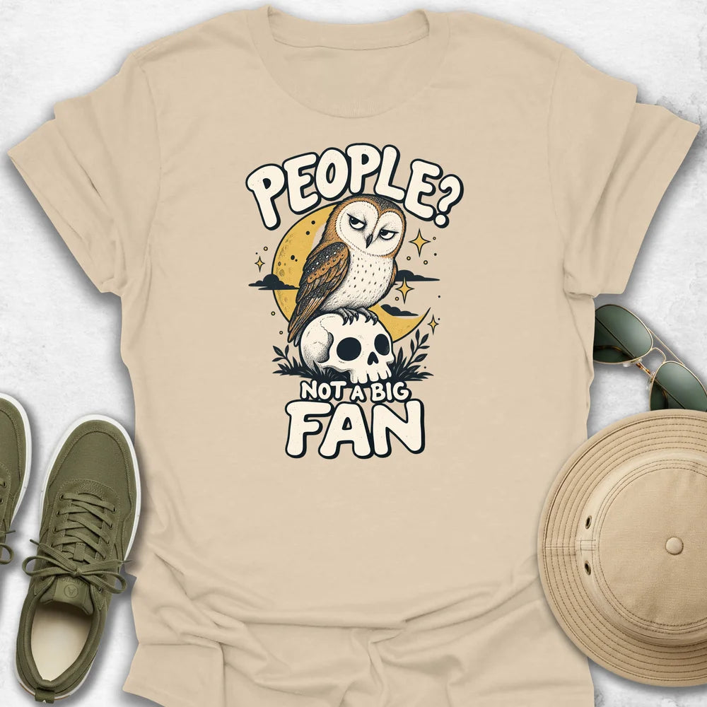 People Not a Fan T-Shirt