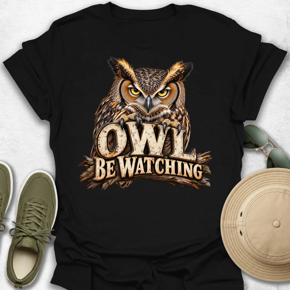 Owl Be Watching T-Shirt