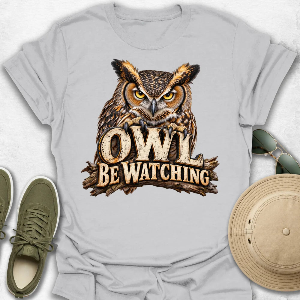 Owl Be Watching T-Shirt