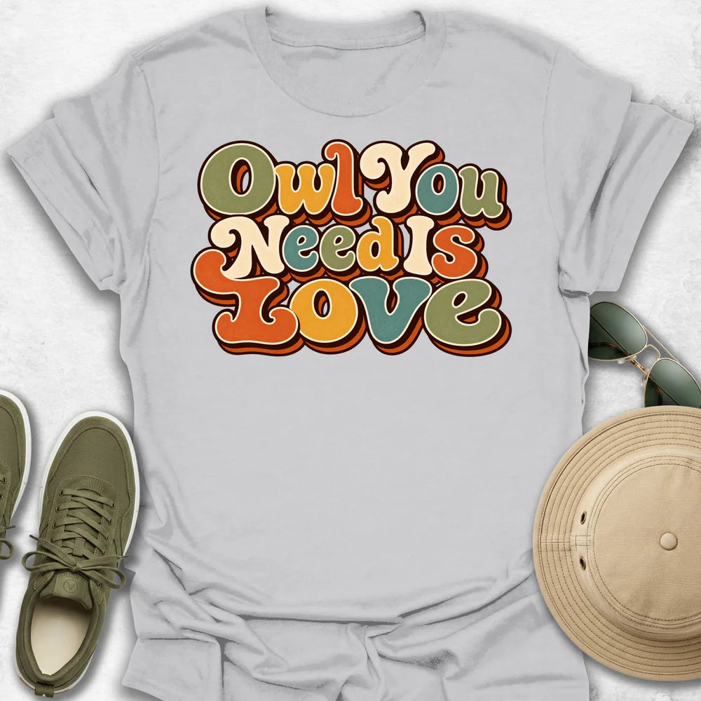 Owl You Need Is Love T-Shirt